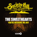 the album cover for The Sweethearts - You're Wearing Me Out