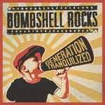the album cover for Bombshell Rocks - Generation Tranquilized