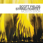 the album cover for Scott Fields String Feartet - Mostly Stick