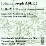 the album cover for Abert / Stiefel / Bohuslav Martinu Philharmonic - Columbus / Variations for Bass & Orchestra
