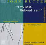 the album cover for Rutter / Matt / Nordic Chamber Choir - Choral Works: I My Best Beloved's Am