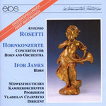 the album cover for Rosetti / Ifor James / Swg Cham Orch, Czarnecki - Concertos for Horn & Orchestra