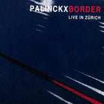 the album cover for Palinckx / Meneses / Barrett / Palinckx - Border-Live in Zurich