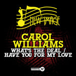 the album cover for Carol Williams - What's Deal / Have You for My Love