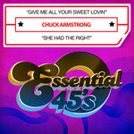 the album cover for Chuck Armstrong - Give Me All Your Sweet Lovin / She Had Right