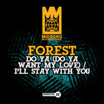 the album cover for Forest - Do Ya (Do Ya Want My Love) / I'll Stay with You