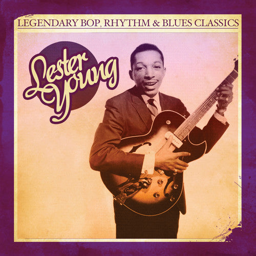 the album cover for Lester Young - Legendary Bop, Rhythm & Blues Classics: Lester