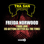 the album cover for Freida Norwood - Your Love (Is Getting Better All Time)