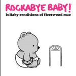Rockabye Baby - Lullaby Renditions of Fleetwood Mac (CD)