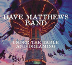 Dave Matthews - Bajo la mesa y Soñando (CD)