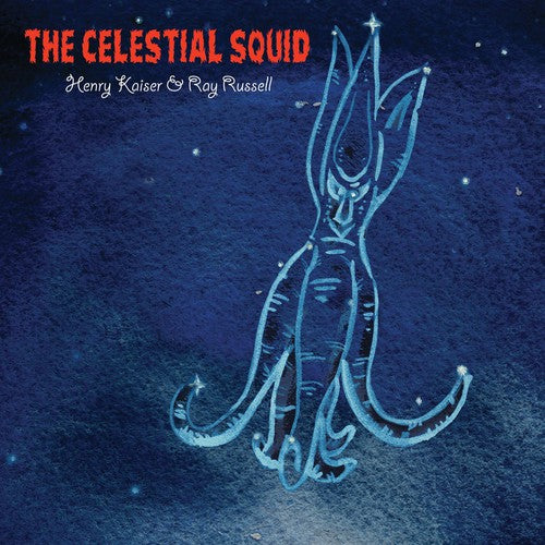 the album cover for Henry Kaiser / Russell,Ray - Celestial Squid