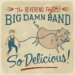 The Reverend Peyton's Big Damn Band - So Delicious (CD)