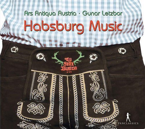 the album cover for Letzbor / Ars Antiqua Austria - Tu Felix Austria-Habsburg Music