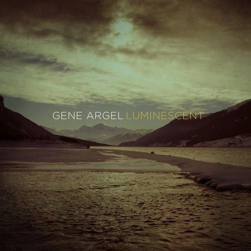 the album cover for Gene Argel - Luminescent