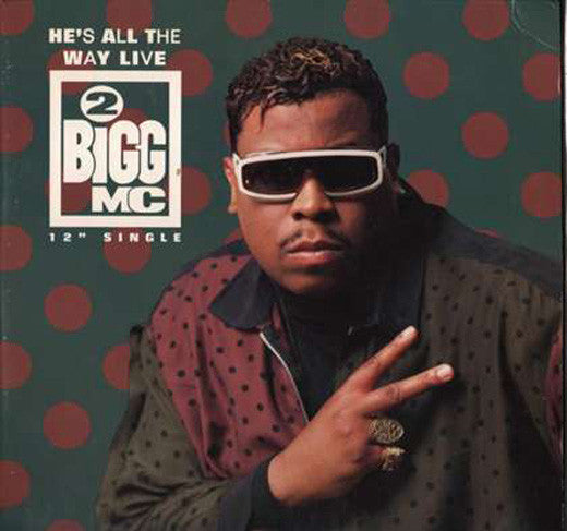 2 Bigg MC : He's All The Way Live (12")