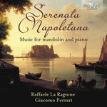 the album cover for Munier / La Ragione / Ferrari - Serenata Napoletana Music for Mandolin & Piano