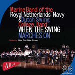 the album cover for Marine Band of the Royal Netherlands Navy - When the Swing Marches on