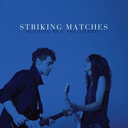 the album cover for Striking Matches - Nothing But the Silence