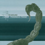 the album cover for Seabound - Poisonous Friend