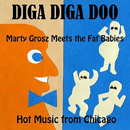 Marty Grosz Meets the Fat Babies - Diga Diga Doo (CD)