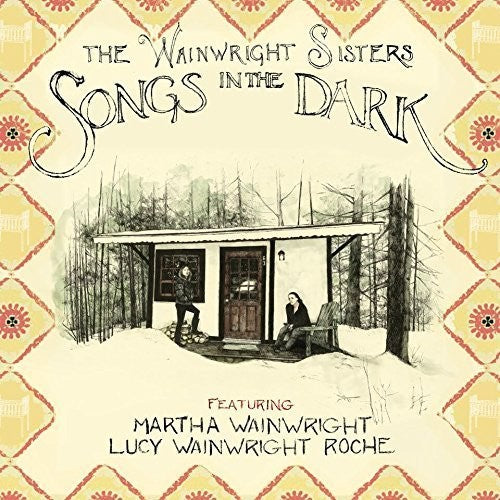 Wainwright Sisters - Songs in the Dark (Vinyl)