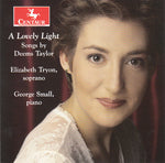 the album cover for Taylor / Tryon / Small - Lovely Light - Songs By Deems Taylor