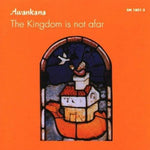 the album cover for Awankana - Kingdom Is Not Afar