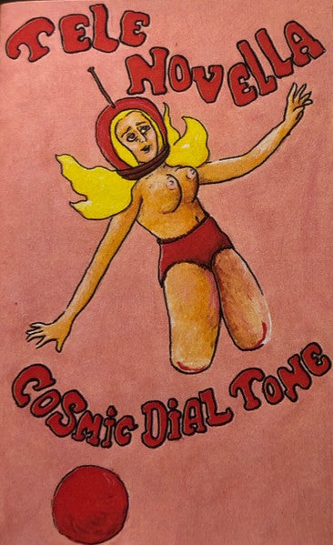 Tele Novella : Cosmic Dial Tone (Cass, EP)