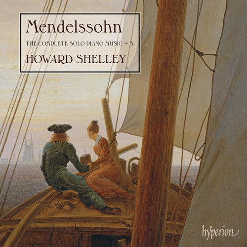 the album cover for F Mendelssohn / Shelley,Howard - Complete Solo Piano Music Vol.3