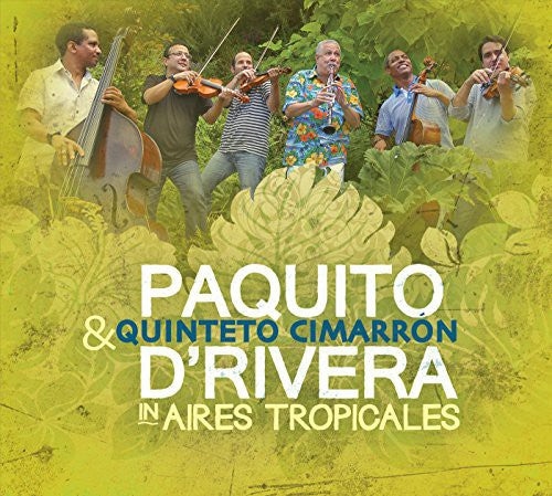 the album cover for Paquito Drivera & Cimarron,Quinteto - Aires Tropicales