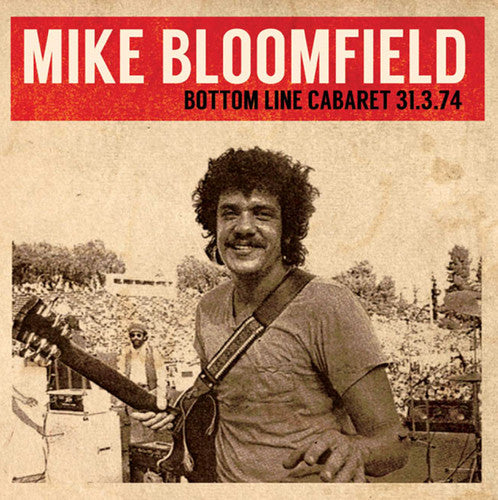 Mike Bloomfield - Bottom Line Cabaret 31.3.74 (CD)