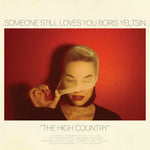 the album cover for Someone Still Loves You Boris Yeltsin - High Country
