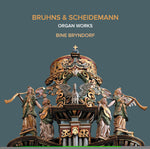 the album cover for Bruhns / Bryndorf - Bruhns & Scheidemann: Organ Works