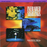 Grateful Dead* : Infrared Sightings - A Mind Expanding Visual Journey (Laserdisc, 8", S/Sided, NTSC)
