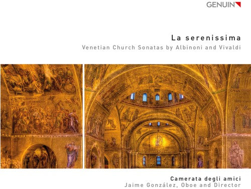 the album cover for Albinoni / Vivaldi / Camerata Degli Amici - La Serenissima - Venetian Church Sonatas