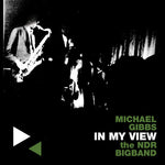 the album cover for Michael Gibbs & Ndr Bigband - In My View