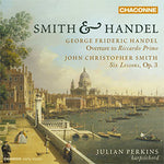 the album cover for Handel / Smith / Julian Perkins - Overture to Riccardo Primo - Six Lessons Op. 3