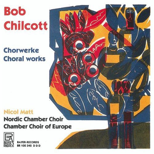 the album cover for Chilcott / Matt / Nordic Chamber Choir - Choral Works