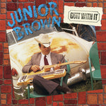 Junior Brown - Guit with It (Vinyl)