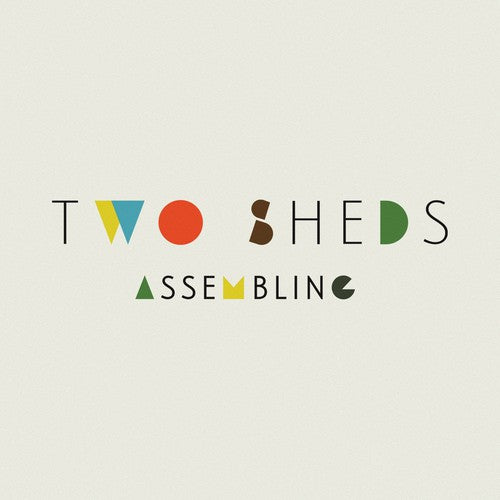 the album cover for Two Sheds - Assembling