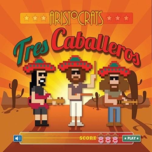 ザ・アリストクラッツ - Tres Caballeros (CD)