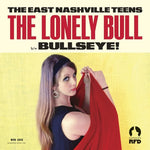the album cover for East Nashville Teens - The Lonely Bull/Bullseye