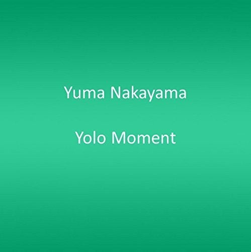 the album cover for Yuma Nakayama - Yolo Moment