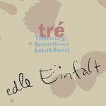 the album cover for Tré - Edle Einfalt
