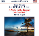 the album cover for Gottschalk / Steven Mayer - Night in the Tropics