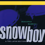 the album cover for Snowboy & The Latin Section - Descarga Mambito