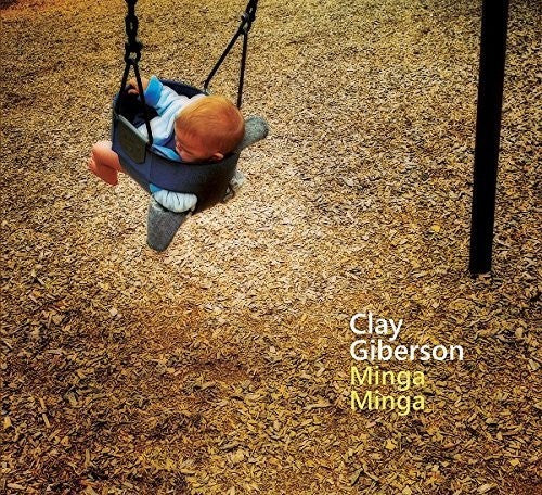 the album cover for CLAY GIBERSON - Minga Minga