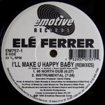 Elé Ferrer : I'll Make U Happy Baby (Remixes) (12")
