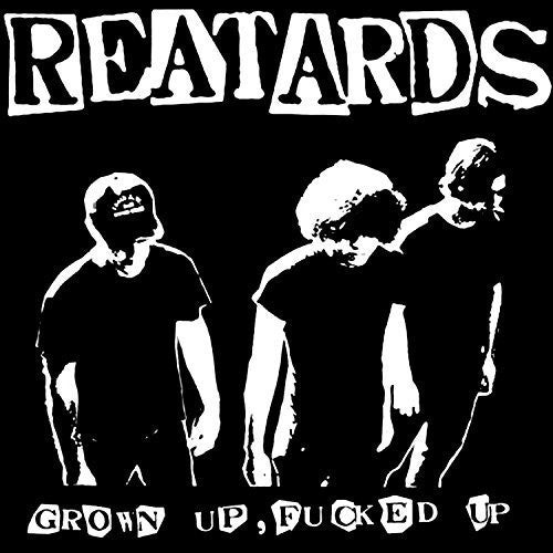 the album cover for Reatards - Grown Up Fucked Up