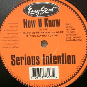 Serious Intention : Now U Know (12")